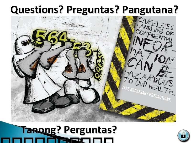  Questions? Preguntas? Pangutana? Tanong? Perguntas? 