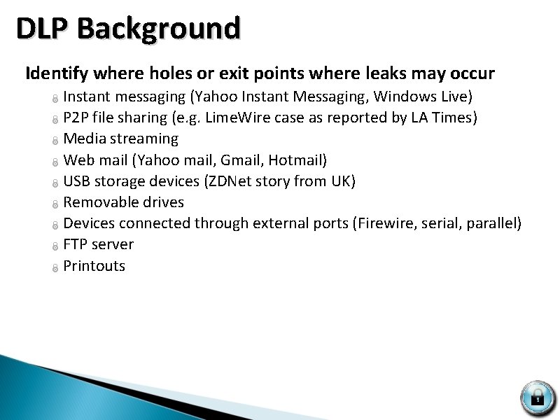  DLP Background Identify where holes or exit points where leaks may occur Instant
