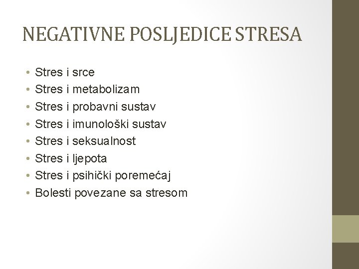NEGATIVNE POSLJEDICE STRESA • • Stres i srce Stres i metabolizam Stres i probavni