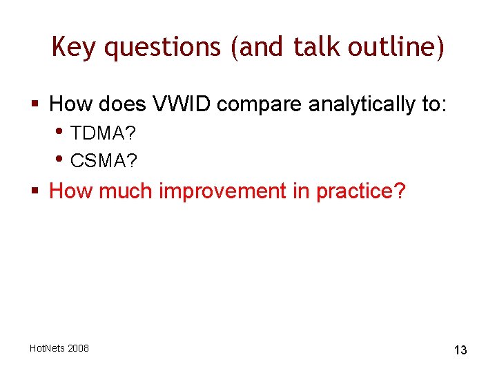 Key questions (and talk outline) § How does VWID compare analytically to: • TDMA?