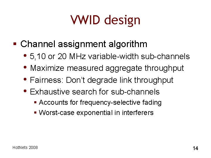 VWID design § Channel assignment algorithm • 5, 10 or 20 MHz variable-width sub-channels