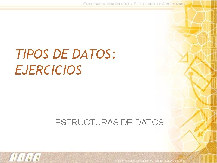 TIPOS DE DATOS: EJERCICIOS ESTRUCTURAS DE DATOS 