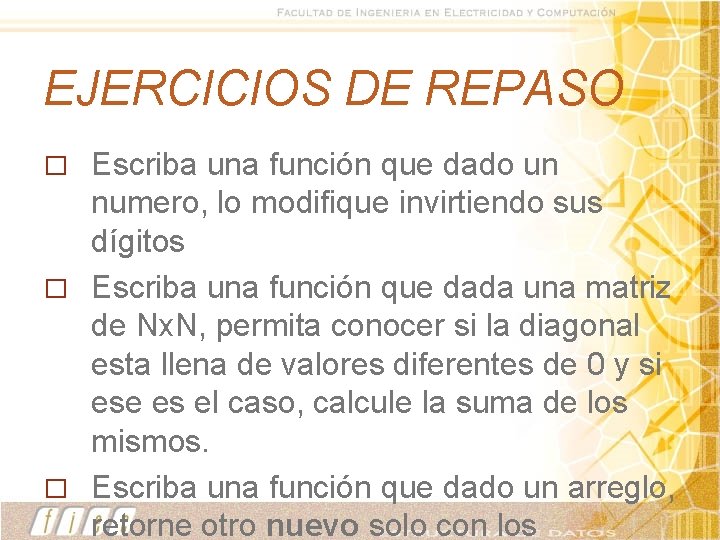 EJERCICIOS DE REPASO Escriba una función que dado un numero, lo modifique invirtiendo sus