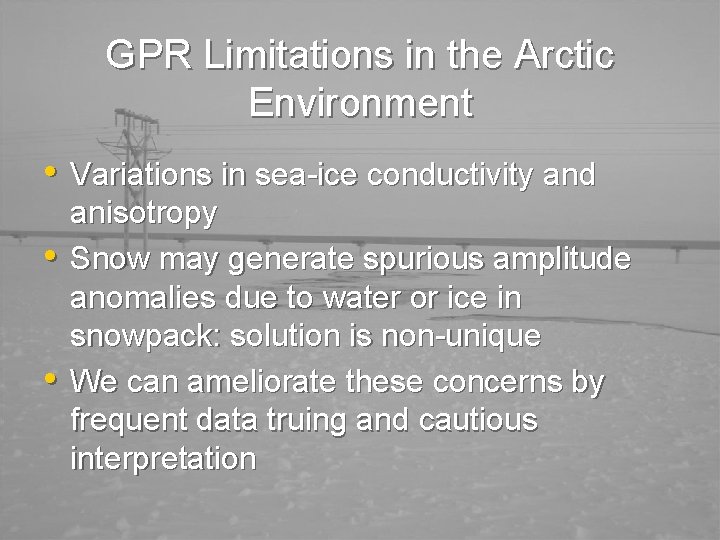 GPR Limitations in the Arctic Environment • Variations in sea-ice conductivity and • •