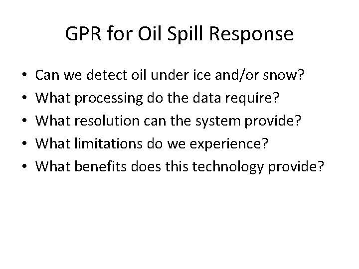 GPR for Oil Spill Response • • • Can we detect oil under ice