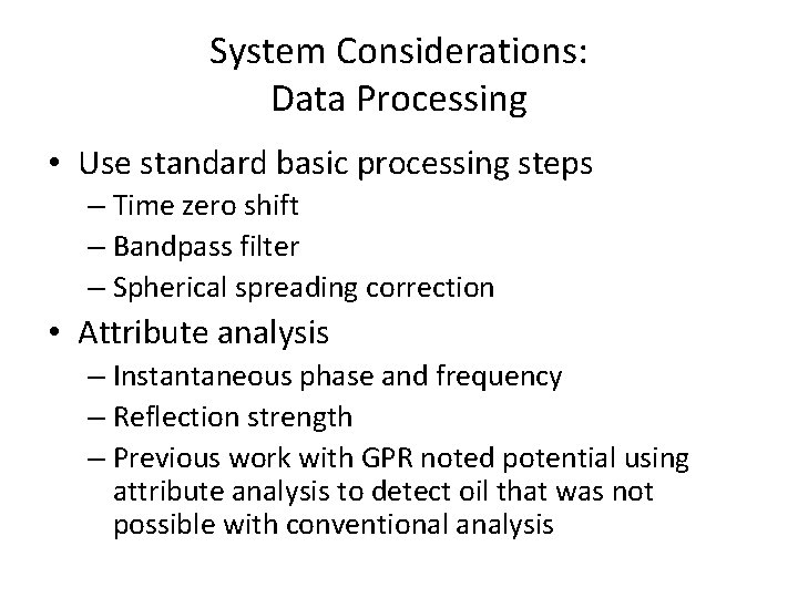System Considerations: Data Processing • Use standard basic processing steps – Time zero shift