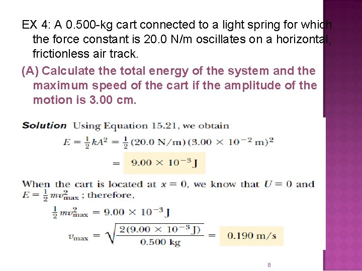 EX 4: A 0. 500 -kg cart connected to a light spring for which