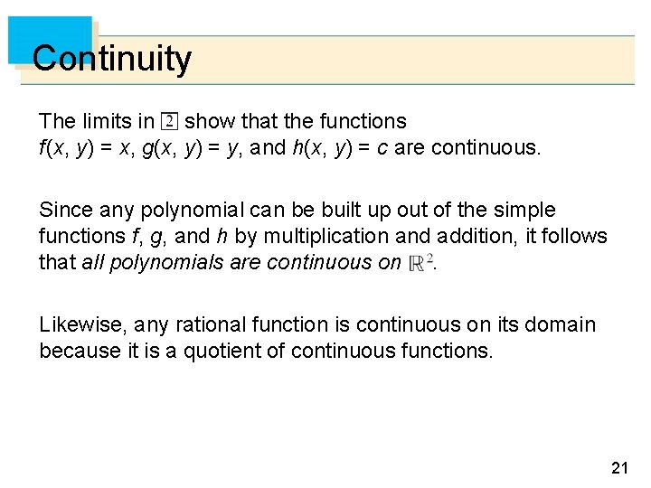 Continuity The limits in show that the functions f (x, y) = x, g(x,