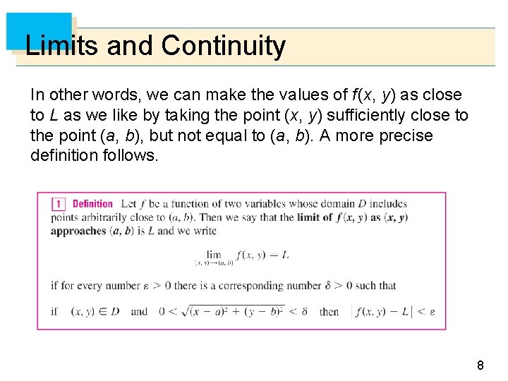 Limits and Continuity In other words, we can make the values of f (x,