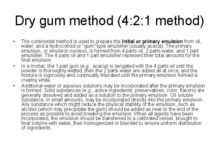 Dry gum method (4: 2: 1 method) • • • The continental method is