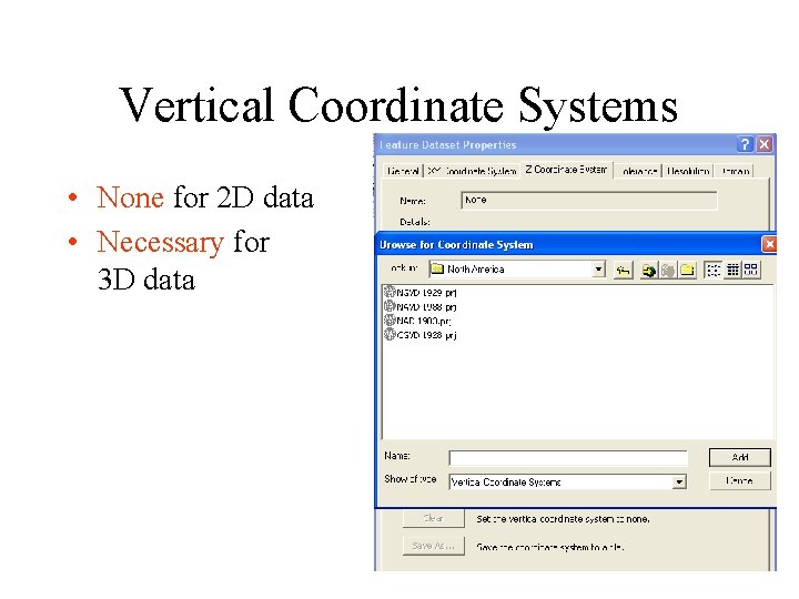 Vertical Coordinate Systems • None for 2 D data • Necessary for 3 D