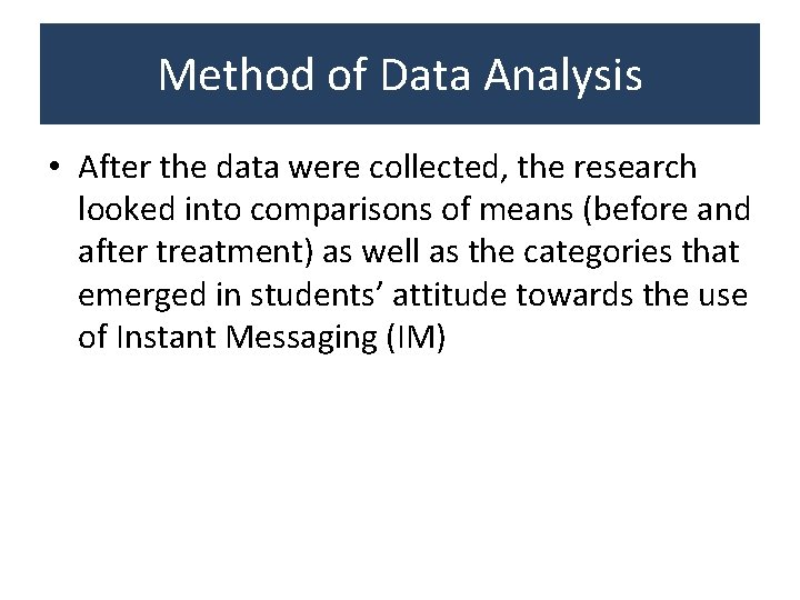 Method of Data Analysis • After the data were collected, the research looked into Method of Data Analysis • After the data were collected, the research looked into