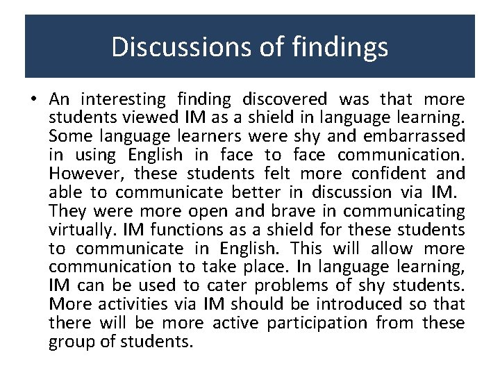 Discussions of findings • An interesting finding discovered was that more students viewed IM Discussions of findings • An interesting finding discovered was that more students viewed IM