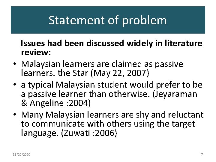 Statement of problem Issues had been discussed widely in literature review: • Malaysian learners Statement of problem Issues had been discussed widely in literature review: • Malaysian learners