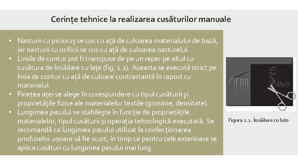 Cerințe tehnice la realizarea cusăturilor manuale • Nasturii cu picioruş se cos cu ață Cerințe tehnice la realizarea cusăturilor manuale • Nasturii cu picioruş se cos cu ață