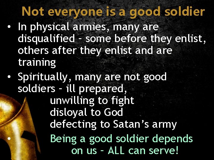 Not everyone is a good soldier • In physical armies, many are disqualified –