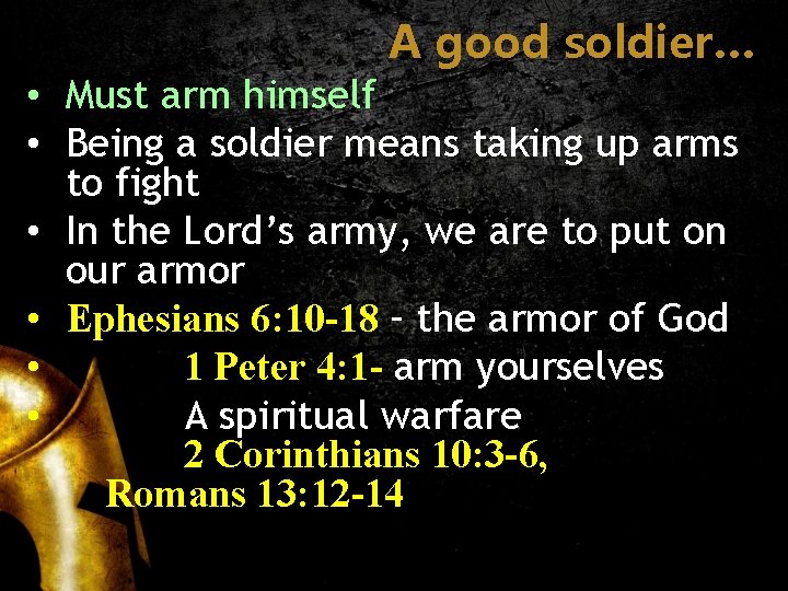 A good soldier… • Must arm himself • Being a soldier means taking up