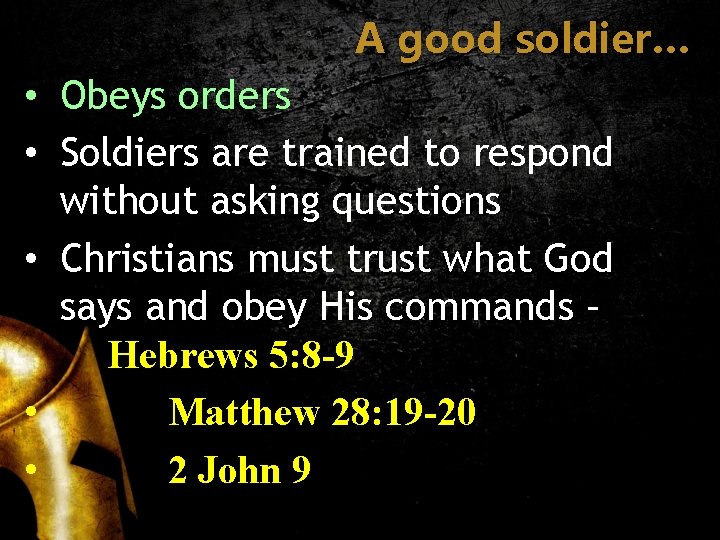 A good soldier… • Obeys orders • Soldiers are trained to respond without asking