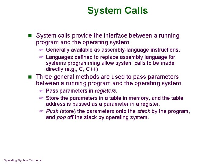 System Calls n System calls provide the interface between a running program and the System Calls n System calls provide the interface between a running program and the