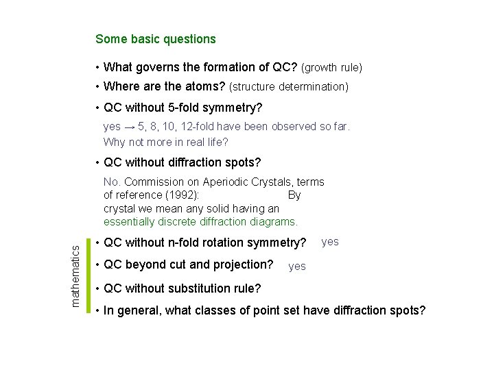 Some basic questions • What governs the formation of QC? (growth rule) • Where Some basic questions • What governs the formation of QC? (growth rule) • Where