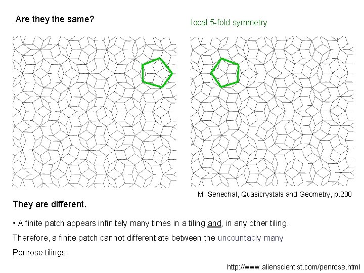 Are they the same? local 5 -fold symmetry M. Senechal, Quasicrystals and Geometry, p. Are they the same? local 5 -fold symmetry M. Senechal, Quasicrystals and Geometry, p.