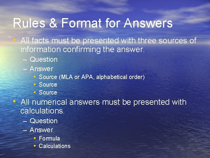 Rules & Format for Answers • All facts must be presented with three sources