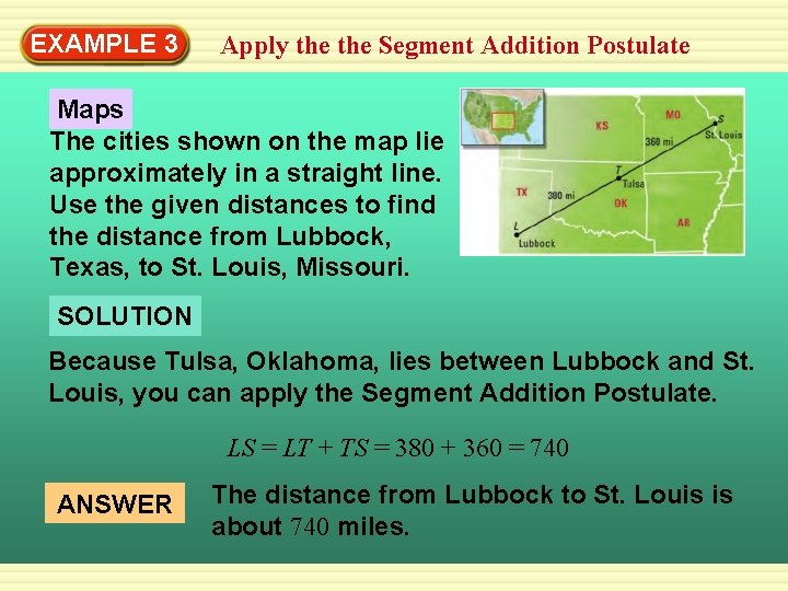 EXAMPLE 3 Apply the Segment Addition Postulate Maps The cities shown on the map