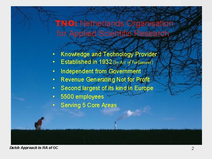 TNO: Netherlands Organisation for Applied Scientific Research • Knowledge and Technology Provider • Established
