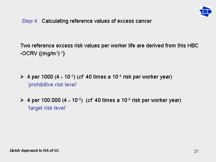Step 4 Calculating reference values of excess cancer Two reference excess risk values per