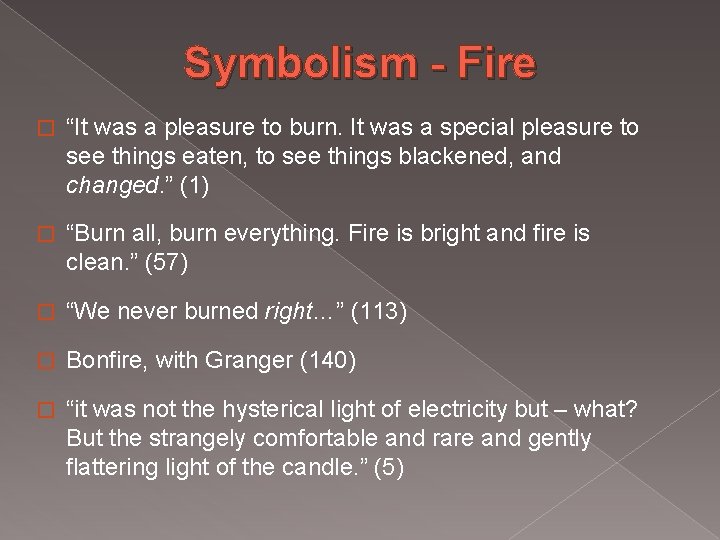 Symbolism - Fire � “It was a pleasure to burn. It was a special