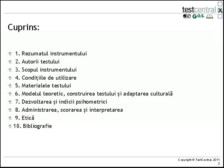 Cuprins: 8 8 8 8 8 1. Rezumatul instrumentului 2. Autorii testului 3. Scopul