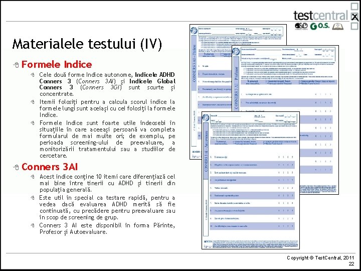 Materialele testului (IV) 8 Formele 8 8 8 Cele două forme Indice autonome, Indicele