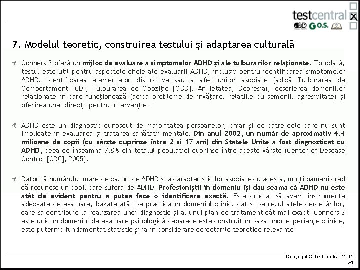 7. Modelul teoretic, construirea testului și adaptarea culturală 8 Conners 3 oferă un mijloc