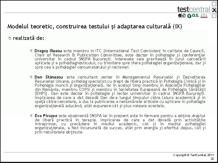 Modelul teoretic, construirea testului și adaptarea culturală (IX) 8 realizată de: 8 Dragoș Iliescu