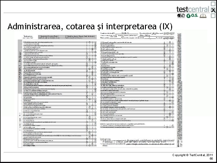 Administrarea, cotarea și interpretarea (IX) Copyright © Test. Central, 2011 55 