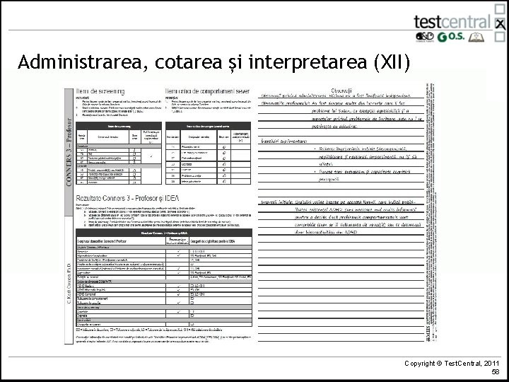 Administrarea, cotarea și interpretarea (XII) Copyright © Test. Central, 2011 58 