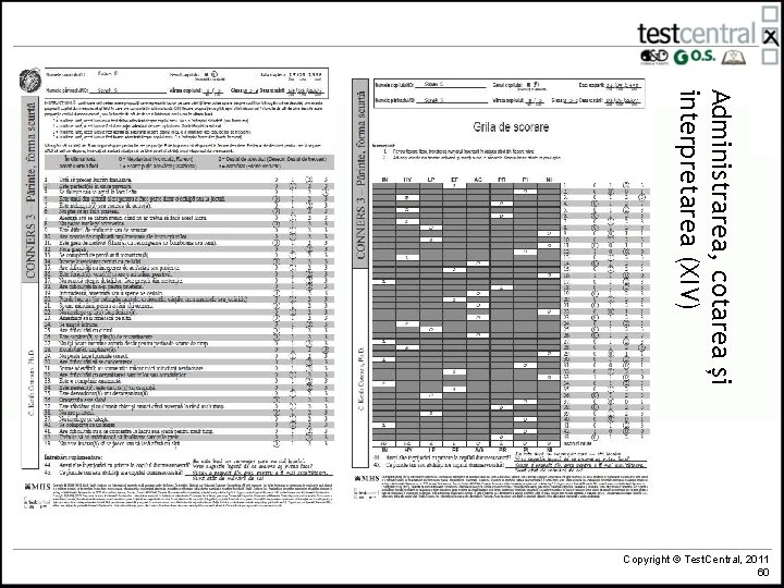 Administrarea, cotarea și interpretarea (XIV) Copyright © Test. Central, 2011 60 