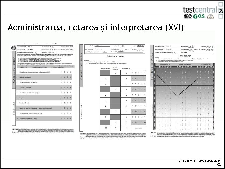 Administrarea, cotarea și interpretarea (XVI) Copyright © Test. Central, 2011 62 