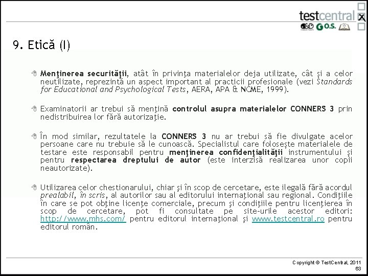 9. Etică (I) 8 Menţinerea securităţii, atât în privinţa materialelor deja utilizate, cât și