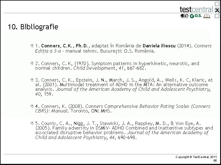 10. Bibliografie 8 1. Conners, C. K. , Ph. D. , adaptat în România