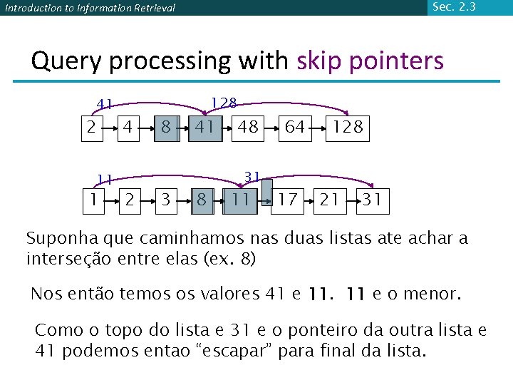 Sec. 2. 3 Introduction to Information Retrieval Query processing with skip pointers 41 2