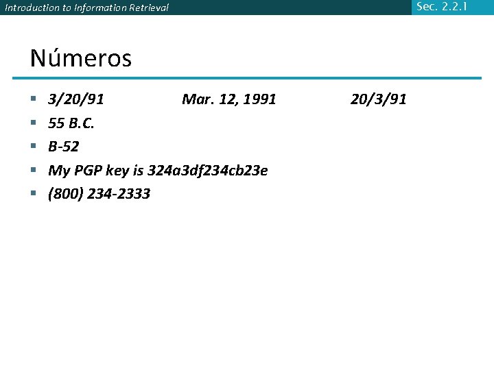 Sec. 2. 2. 1 Introduction to Information Retrieval Números § § § 3/20/91 Mar.