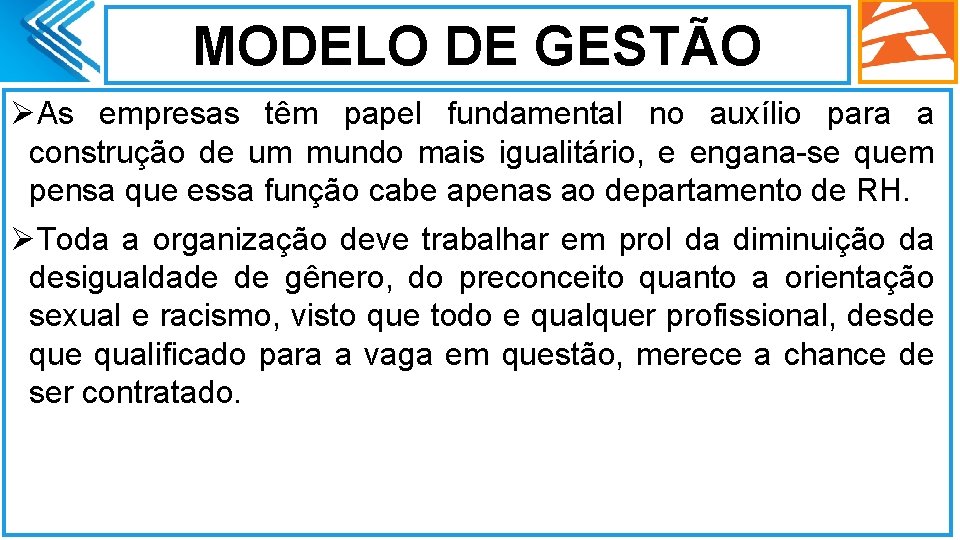 MODELO DE GESTÃO ØAs empresas têm papel fundamental no auxílio para a construção de