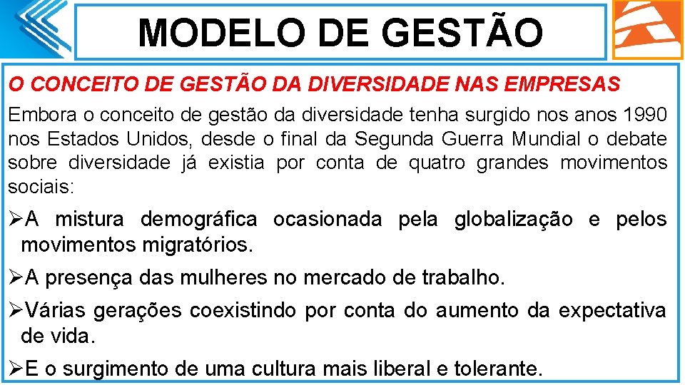 MODELO DE GESTÃO O CONCEITO DE GESTÃO DA DIVERSIDADE NAS EMPRESAS Embora o conceito