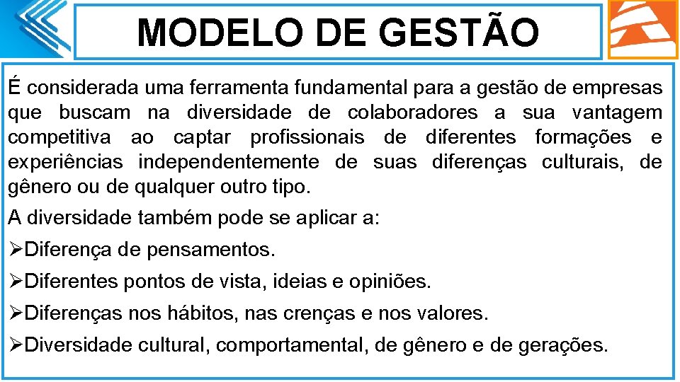 MODELO DE GESTÃO É considerada uma ferramenta fundamental para a gestão de empresas que