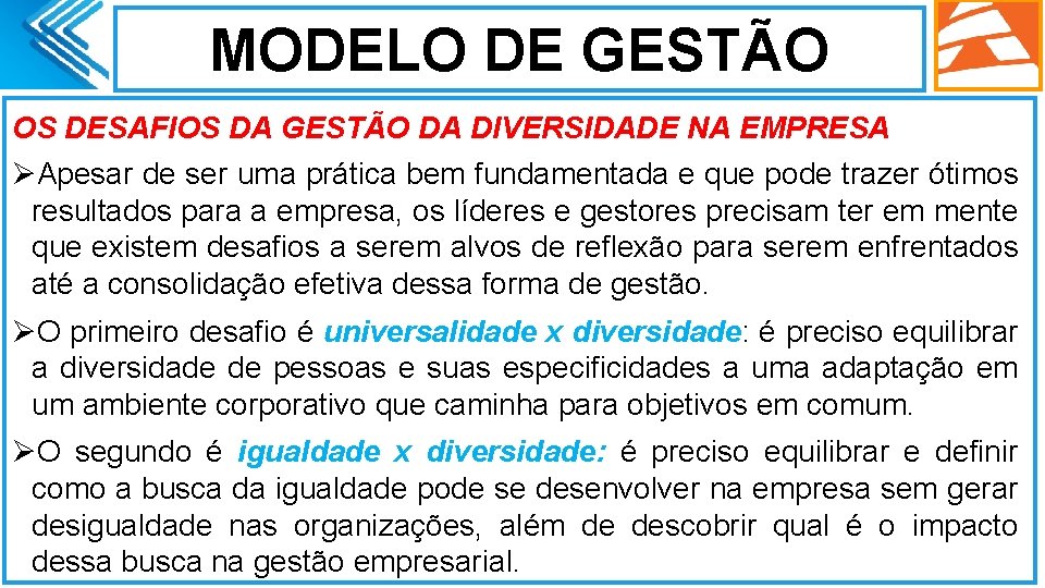 MODELO DE GESTÃO OS DESAFIOS DA GESTÃO DA DIVERSIDADE NA EMPRESA ØApesar de ser