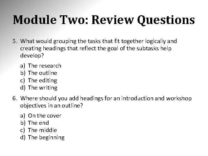 Module Two: Review Questions 5. What would grouping the tasks that fit together logically