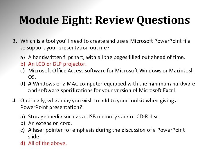 Module Eight: Review Questions 3. Which is a tool you’ll need to create and