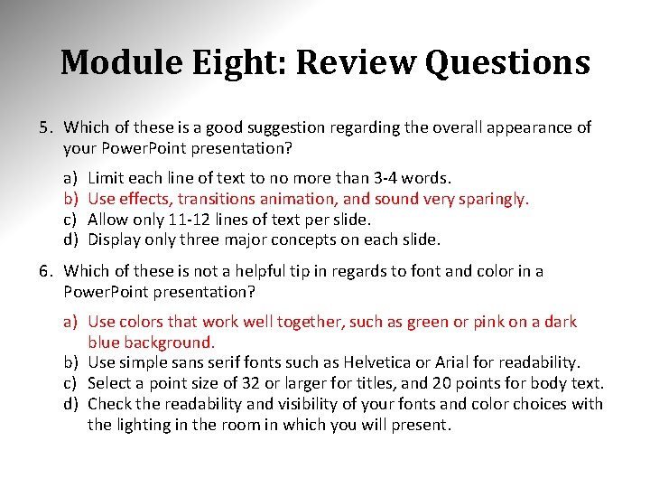 Module Eight: Review Questions 5. Which of these is a good suggestion regarding the