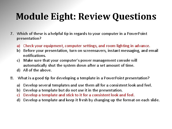 Module Eight: Review Questions 7. Which of these is a helpful tip in regards